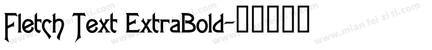 Fletch Text ExtraBold字体转换